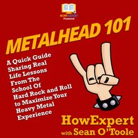 Metalhead 101 - HowExpert, Sean O'Toole