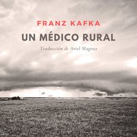 Un médico rural - Franz Kafka