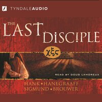 The Last Disciple - Sigmund Brouwer, Hank Hanegraaff