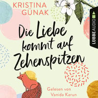 Die Liebe kommt auf Zehenspitzen - Kristina Günak