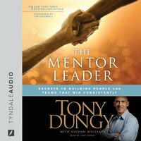 The Mentor Leader: Secrets to Building People and Teams That Win Consistently - Nathan Whitaker, Tony Dungy, Jim Caldwell
