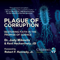 Plague of Corruption: Restoring Faith in the Promise of Science - Kent Heckenlively, Judy Mikovits