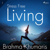 Stress Free Living 1 - Brahma Khumaris