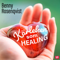 Kärleken som healing - Benny Rosenqvist, Marina Nilsson