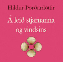 Á leið stjarnanna og vindsins - Hildur Þórðardóttir