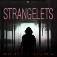 Strangelets - Michelle Gagnon