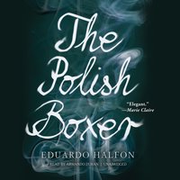 The Polish Boxer - Eduardo Halfon