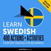 Everyday Swedish for Beginners - 400 Actions & Activities - Innovative Language Learning