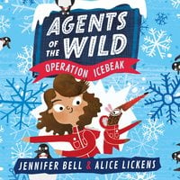 Agents of the Wild 2: Operation Icebeak: Agents of the Wild Book 2 - Jennifer Bell
