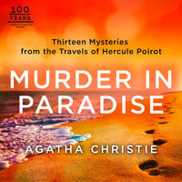 Murder in Paradise: Thirteen Mysteries from the Travels of Hercule Poirot - Agatha Christie