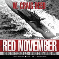 Red November: Inside the Secret U.S.-Soviet Submarine War - W. Craig Reed