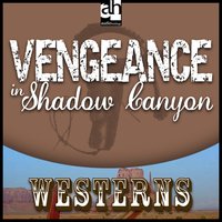 Vengeance in Shadow Canyon - Peter Dawson