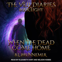 When the Dead Come Home - B.L. Brunnemer