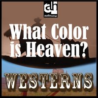 What Color is Heaven? - T. T. Flynn