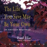 The Life You Save May Be Your Own - Paul Elie