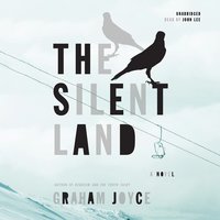 The Silent Land: A Novel - Graham Joyce