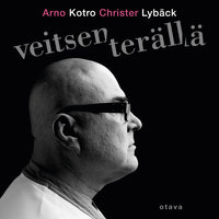 Veitsen terällä - Arno Kotro, Christer Lybäck