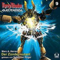 Perry Rhodan Action: Der Zündermutant - Marc A. Herren