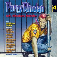 Perry Rhodan Hörspiel: Ich, Rhodans Mörder: Ein abgeschlossenes Hörspiel aus dem Perryversum - William Voltz