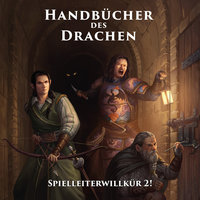 Handbücher des Drachen: Spielleiterwillkür 2! Rollenspiel Tipps - Heinz Featherly