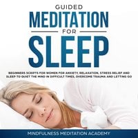 Guided Meditation for Sleep: Guided Scripts for Women for Relaxation, Anxiety and Stress Relief - Mindfulness Meditation Academy