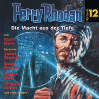 Perry Rhodan Hörspiel: Die Macht aus der Tiefe - Kurt Mahr