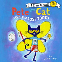 Pete the Cat and the Lost Tooth - James Dean, Kimberly Dean