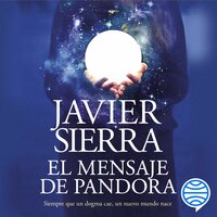 El mensaje de Pandora - Javier Sierra
