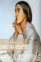 The Poetry of Christina Rossetti - Christina Rossetti