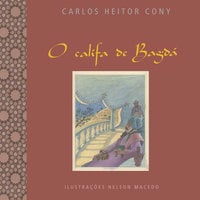 O califa de Bagdá - Carlos Heitor Cony