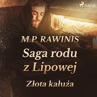 Saga rodu z Lipowej 11: Złota kałuża - Marian Piotr Rawinis