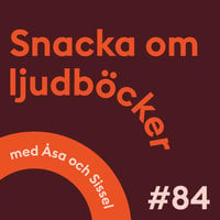 Snacka om ljudböcker Avsnitt 84: Första intryck och sommarflätor - Åsa Sandoval, Sissel Hanström
