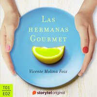 Las hermanas Gourmet - E02 - Vicente Molina Foix