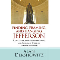 Finding, Framing, and Hanging Jefferson - Alan Dershowitz