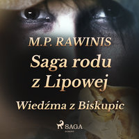 Saga rodu z Lipowej 14: Wiedźma z Biskupic - Marian Piotr Rawinis