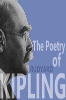 The Poetry of Rudyard Kipling - Rudyard Kipling