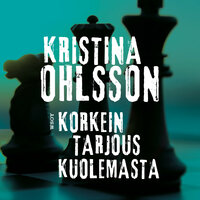 Korkein tarjous kuolemasta - Kristina Ohlsson