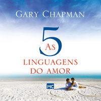 As 5 linguagens do amor - 3ª edição: Como expressar um compromisso de amor a seu cônjuge - Gary Chapman