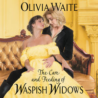 The Care and Feeding of Waspish Widows: Feminine Pursuits - Olivia Waite