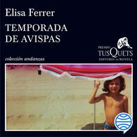 Temporada de avispas: XV Premio Tusquets Editores de Novela 2019 - Elisa Ferrer