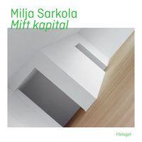 Mitt kapital - Milja Sarkola