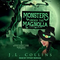 Monsters Under the Magnolia - J.L. Collins