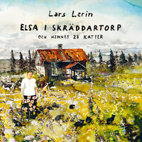 Elsa i Skräddartorp och hennes 28 katter - Lars Lerin