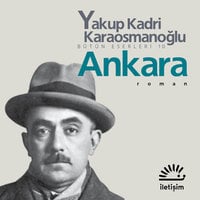 Ankara - Yakup Kadri Karaosmanoğlu