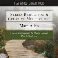 Stress Reduction & Creative Meditations - Marc Allen