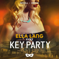 Vicky: Key party - Ella Lang