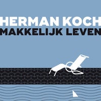 Makkelijk leven - Herman Koch