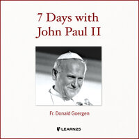 7 Days with John Paul II - Donald Goergen