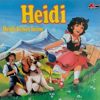 Heidi - Folge 2: Heidi kehrt heim - Johanna Spyri, Matthias Grimm