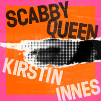 Scabby Queen - Kirstin Innes
